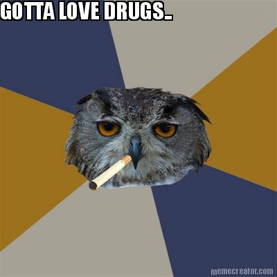gotta-love-drugs