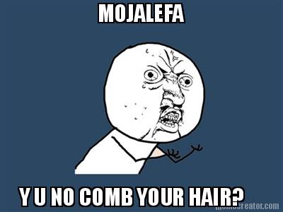 mojalefa-y-u-no-comb-your-hair