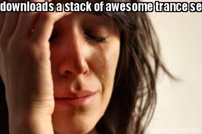 downloads-a-stack-of-awesome-trance-sets-each-one-is-more-than-700mb
