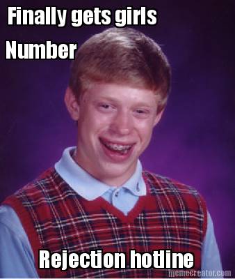 finally-gets-girls-number-rejection-hotline