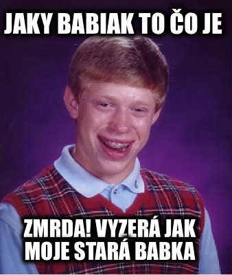 jaky-babiak-to-o-je-zmrda-vyzer-jak-moje-star-babka