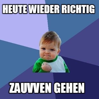 heute-wieder-richtig-zauvven-gehen