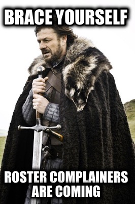 brace-yourself-roster-complainers-are-coming