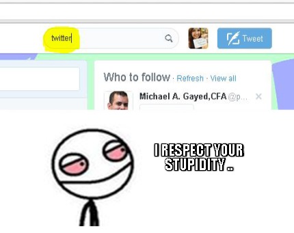 i-respect-your-stupidity-