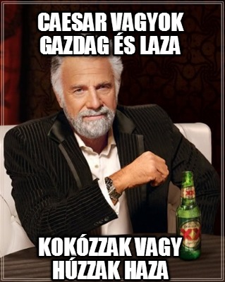 caesar-vagyok-gazdag-s-laza-kokzzak-vagy-hzzak-haza