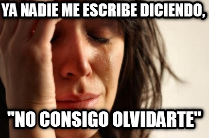 ya-nadie-me-escribe-diciendo-no-consigo-olvidarte