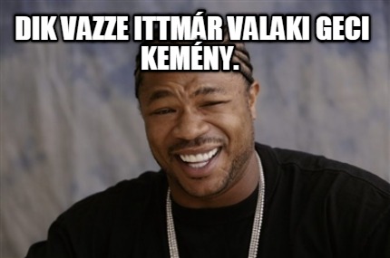 dik-vazze-ittmr-valaki-geci-kemny