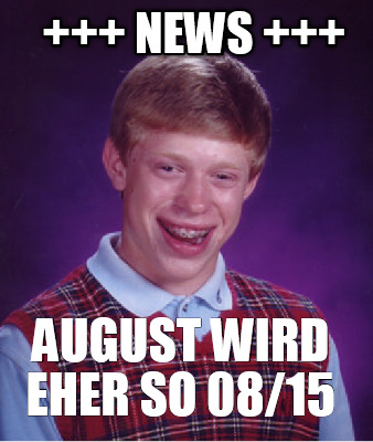 -news-august-wird-eher-so-0815