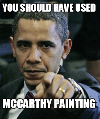you-should-have-used-mccarthy-painting