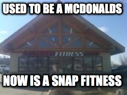 used-to-be-a-mcdonalds-now-is-a-snap-fitness