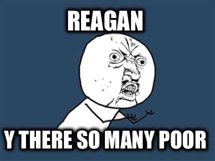 reagan-y-there-so-many-poor