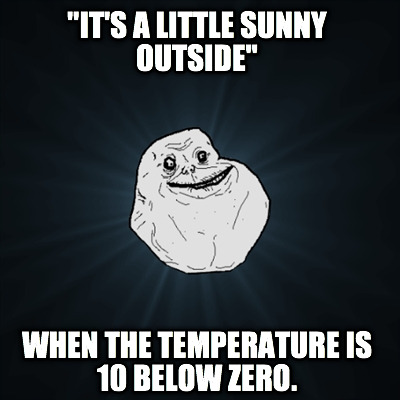 its-a-little-sunny-outside-when-the-temperature-is-10-below-zero