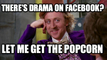 theres-drama-on-facebook-let-me-get-the-popcorn
