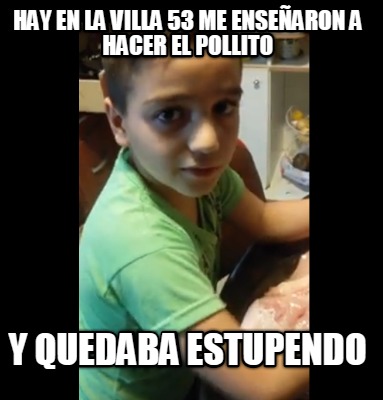 hay-en-la-villa-53-me-ensearon-a-hacer-el-pollito-y-quedaba-estupendo