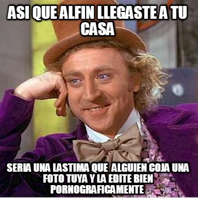 asi-que-alfin-llegaste-a-tu-casa-seria-una-lastima-que-alguien-coja-una-foto-tuy