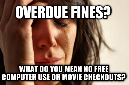 overdue-fines-what-do-you-mean-no-free-computer-use-or-movie-checkouts