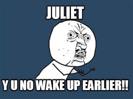 juliet-y-u-no-wake-up-earlier