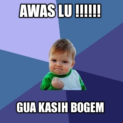 awas-lu-gua-kasih-bogem