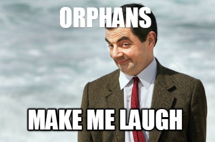 orphans-make-me-laugh