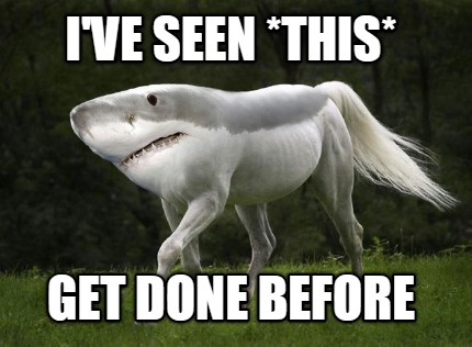 ive-seen-this-get-done-before