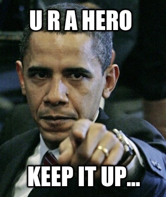 u-r-a-hero-keep-it-up