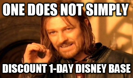 one-does-not-simply-discount-1-day-disney-base