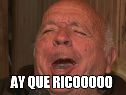 ay-que-ricooooo