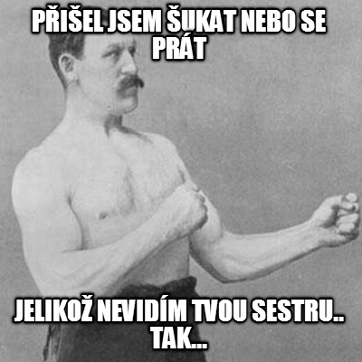 piel-jsem-ukat-nebo-se-prt-jeliko-nevidm-tvou-sestru..-tak