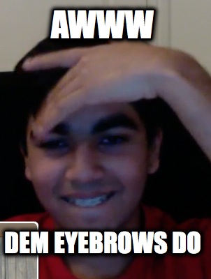 awww-dem-eyebrows-do