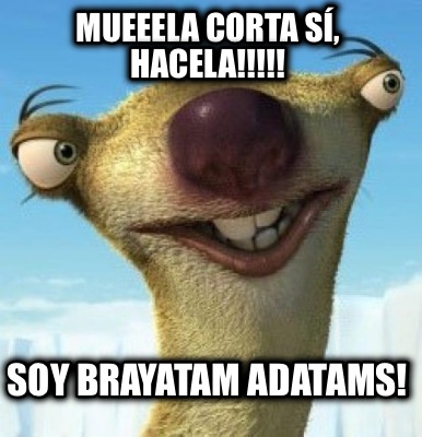 mueeela-corta-s-hacela-soy-brayatam-adatams