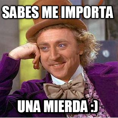 sabes-me-importa-una-mierda-