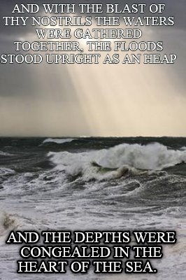 and-with-the-blast-of-thy-nostrils-the-waters-were-gathered-together-the-floods-