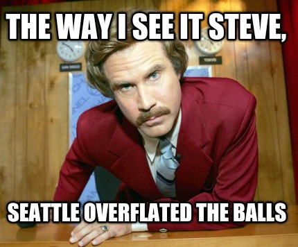 the-way-i-see-it-steve-seattle-overflated-the-balls
