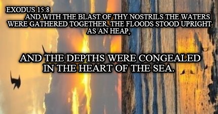 exodus-158-and-with-the-blast-of-thy-nostrils-the-waters-were-gathered-together-9