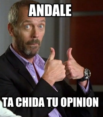 andale-ta-chida-tu-opinion