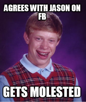 agrees-with-jason-on-fb-gets-molested