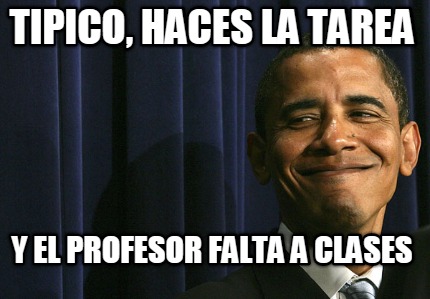 tipico-haces-la-tarea-y-el-profesor-falta-a-clases