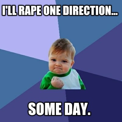 ill-rape-one-direction...-some-day0