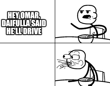 hey-omar-daifulla-said-hell-drive0