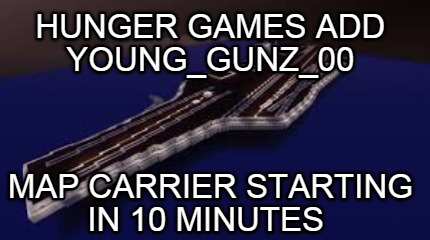 hunger-games-add-young_gunz_00-map-carrier-starting-in-10-minutes