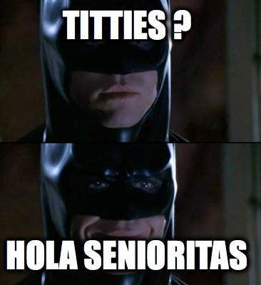 titties-hola-senioritas