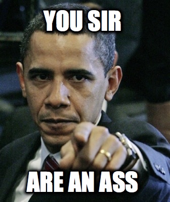 you-sir-are-an-ass