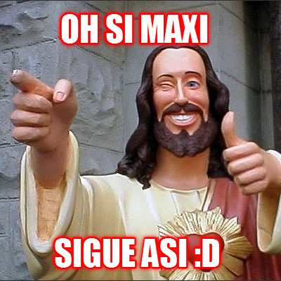oh-si-maxi-sigue-asi-d