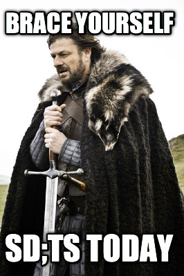 brace-yourself-sdts-today