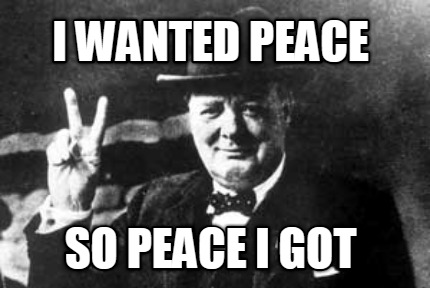 i-wanted-peace-so-peace-i-got