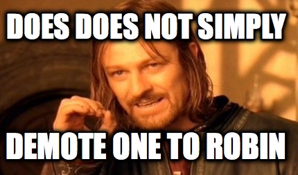 does-does-not-simply-demote-one-to-robin