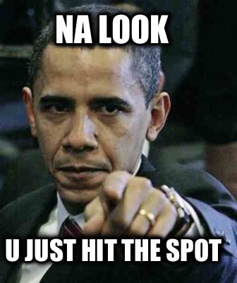 na-look-u-just-hit-the-spot