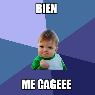 bien-me-cageee