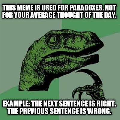 this-meme-is-used-for-paradoxes-not-for-your-average-thought-of-the-day.-example