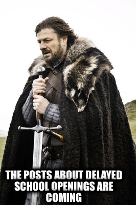 the-posts-about-delayed-school-openings-are-coming
